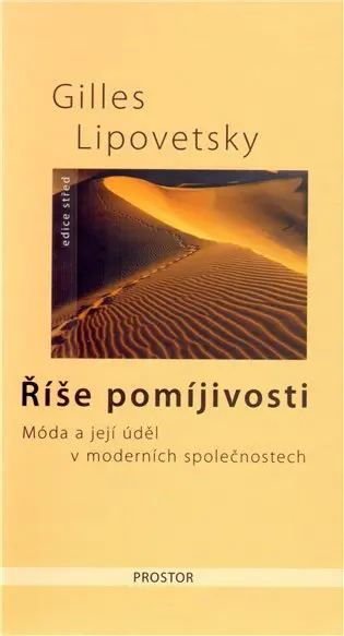 Říše pomíjivosti - Móda a její úděl v moderních společnostech - 2. vydání - Gilles Lipovetsky