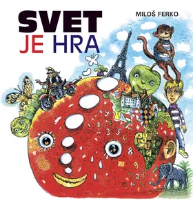Svet je hra - Miloš Ferko; Martin Kellenberger