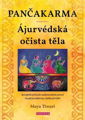 Pančakarma - Ájurvédská očista těla - Maya Tiwari