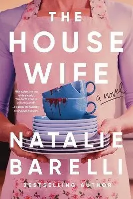 The Housewife (An Unputdownable Domestic Thriller) - Natalie Barelli