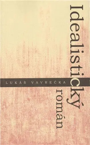Idealistický román - Lukáš Vavrečka