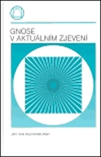 Gnose v aktuálním zjevení - Jan  van Rijckenborgh