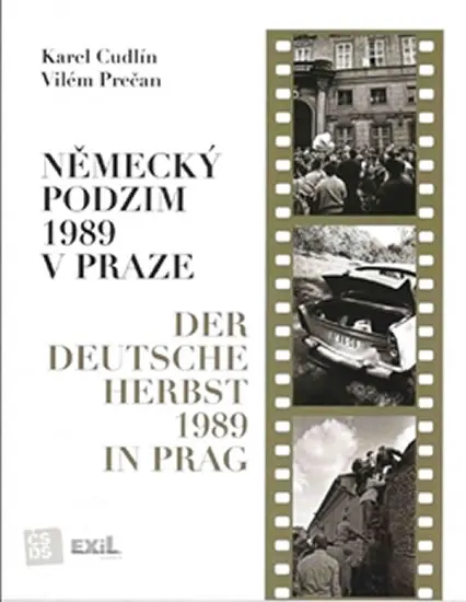 Německý podzim 1989 v Praze / Der Deutsche Herbst 1989 in Prag - Vilém Prečan