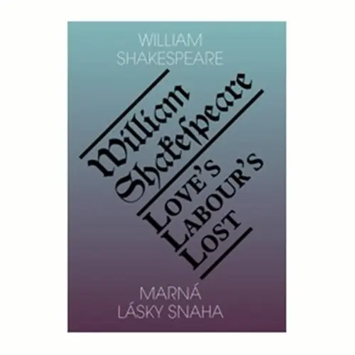 Marná lásky snaha / Love’s Labour’s Lost - William Shakespeare