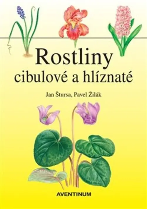 Rostliny cibulové a hlíznaté - Jan Štursa