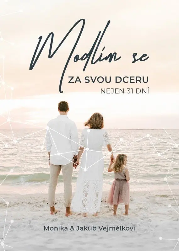 Modlím se za svou dceru - Monika Vejmělková