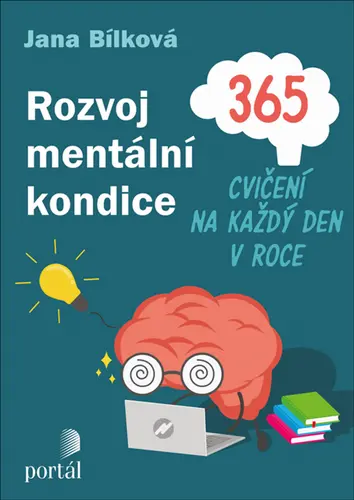 Rozvoj mentální kondice - 365 cvičení na každý den v roce - Jana Bílková