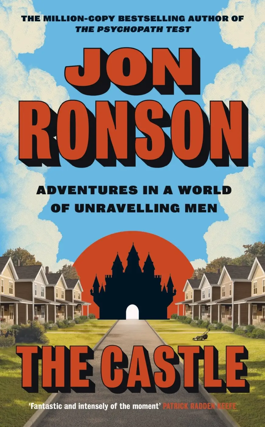 The Castle (Adventures in a World of Unravelling Men) - Jon Ronson