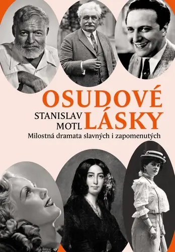 Osudové lásky - Milostná dramata slavných i zapomenutých - Stanislav Motl