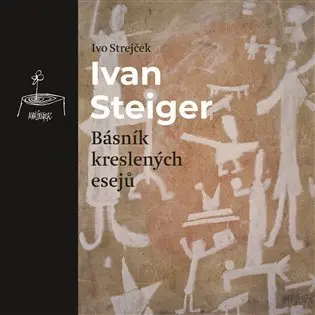 Ivan Steiger, básník kreslených esejů - Ivo Strejček