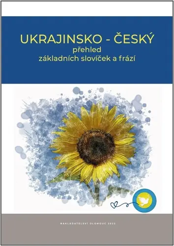 Ukrajinsko - český přehled základních slovíček a frází - kolektiv autorů