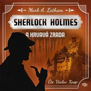 CD Sherlock Holmes a Krvavá zrada (Čte Václav Knop) (audiokniha) - Mark A. Latham