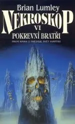 Nekroskop 6 - Pokrevní bratři - Brian Lumley