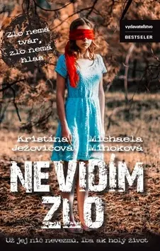 Nevidím zlo - Kristína Ježovičová