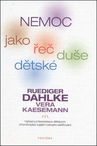 Nemoc jako řeč dětské duše (Ruediger Dahlke, 2011)