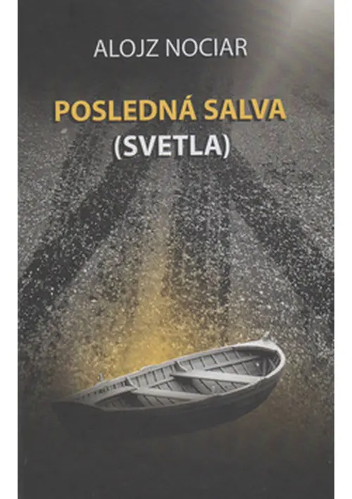 Posledná salva (svetla) - Alojz Nociar