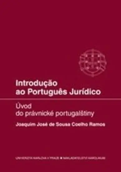 Introducao ao Portugues Juridico - Úvod do právnické portugalštiny - Sousa Coelho Ramos Joaquim José de