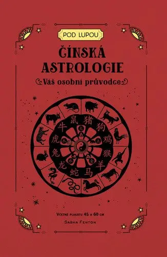 Čínská astrologie - Váš osobní průvodce - Sasha Fenton