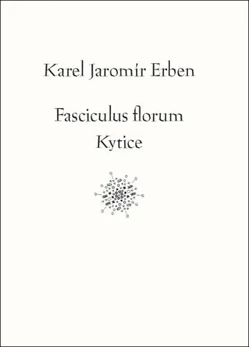 Fasciculus florum / Kytice - Karel Jaromír Erben