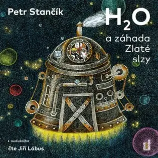CD H2O a záhada Zlaté slzy (Čte Jiří Lábus) (audiokniha) - Petr Stančík
