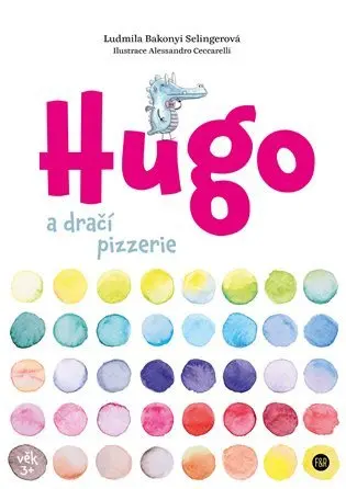 Hugo a dračí pizzerie - Ludmila Bakonyi  Selingerová