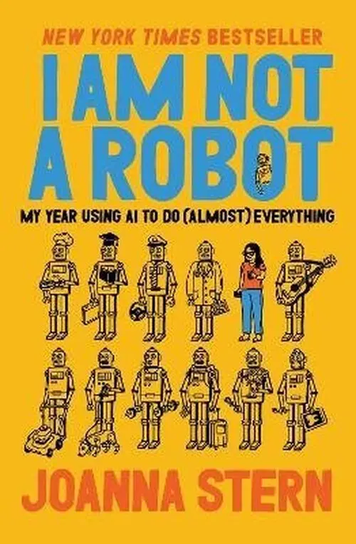 I Am Not a Robot - Joanna Stern
