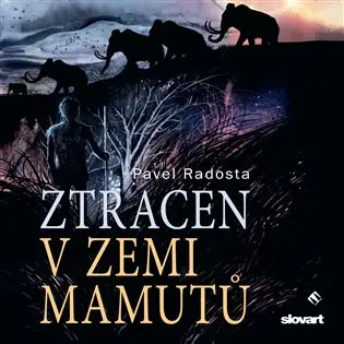 Ztracen v zemi mamutů (audiokniha - čte Ernesto Čekan) - Pavel Radosta