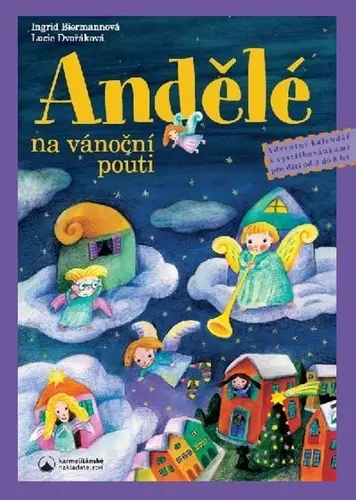 Andělé na vánoční pouti - Adventní kalendář s vystřihovánkami pro děti od tří do osmi let - Ingrid Biermannová