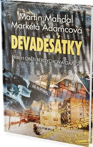 Devadesátky - Příběh oběti Berdychova gangu - Martin Mahdal