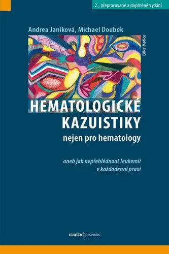 Hematologické kazuistiky nejen pro hematology aneb jak nepřehlédnout leukemii v každodenní - Andrea Janíková