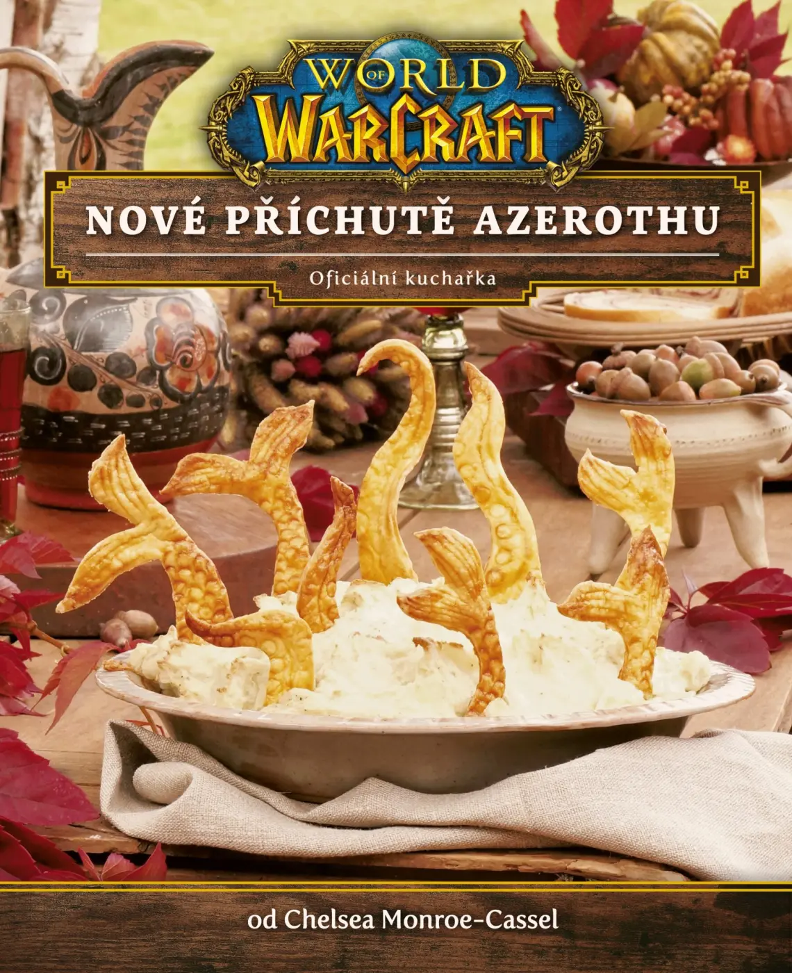 Monroe-Cassel Chelsea World of Warcraft - Kuchařka 2 - Nové příchutě Azerothu