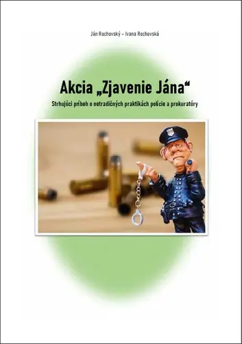 Akcia ,,Zjavenie Jána" - Ján Rochovský; Ivana Rochovská