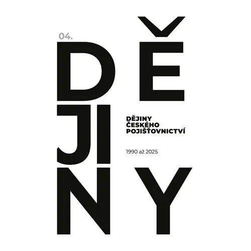 Dějiny českého pojišťovnictví 1990-2025 - Kolektiv