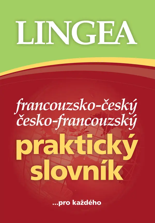 Francouzsko-český, česko-francouzský praktický slovník ...pro každého