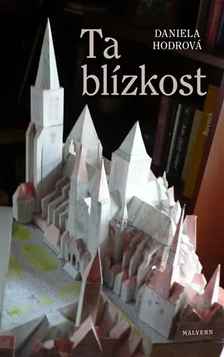 Ta blízkost - Daniela Hodrová
