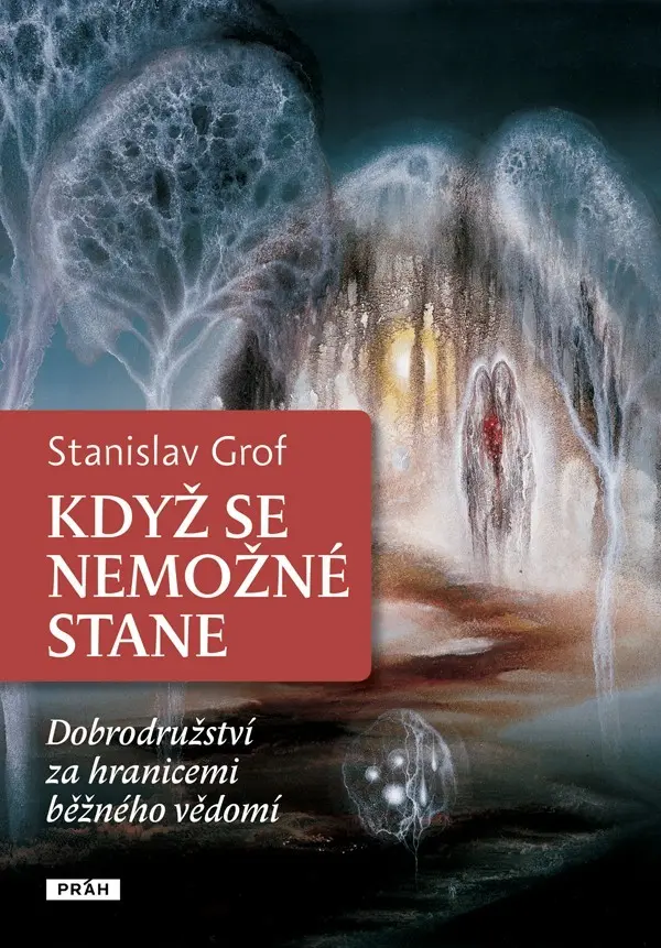 Když se nemožné stane - Dobrodružství za hranicemi běžného vědomí