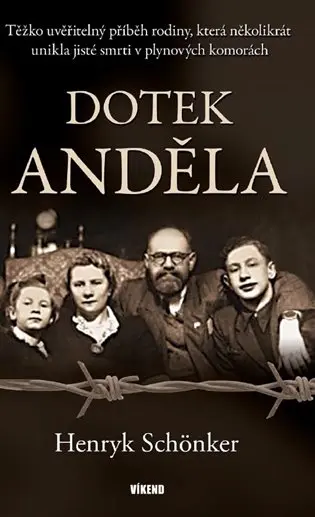Dotek anděla - Těžko uvěřitelný příběh rodiny, která několikrát unikla jisté smrti v plynových komor