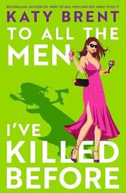 To All the Men I´ve Killed Before - Katy Brent