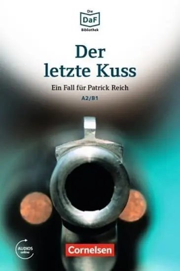 DaF Bibliothek A2/B1: Der letzte Kuss: Ein Fall für Patrick Reich. Banküberfall in München - Christian Baumgarten