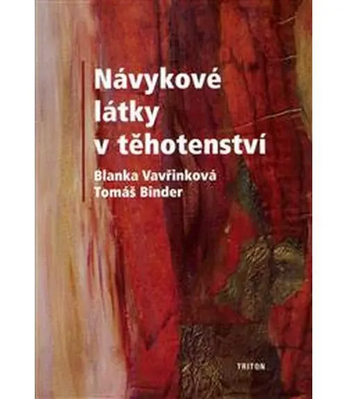 Návykové látky v těhotenství - Blanka Vavřinková