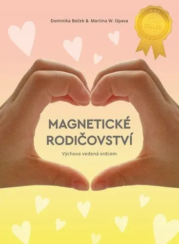 Magnetické rodičovství - Výchova vedená srdcem - Dominika Boček