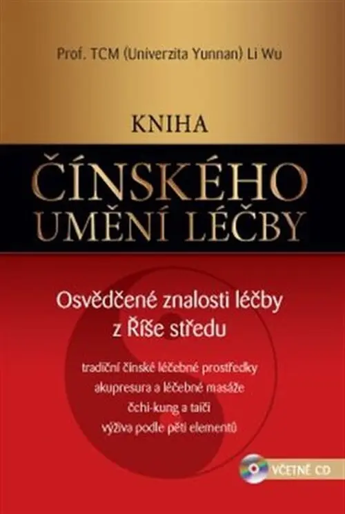 Kniha čínského umění léčby - Osvědčené znalosti léčby z Říše středu + CD - Li Wu