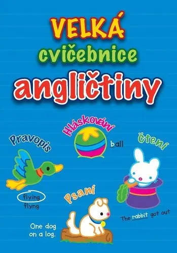Velká cvičebnice angličtiny - Pravopis, Hláskování, Čtení, Psaní
