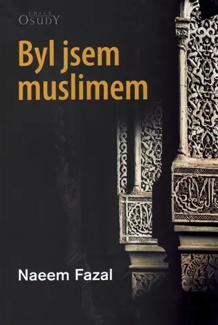 Byl jsem muslimem - Naeem Fazal