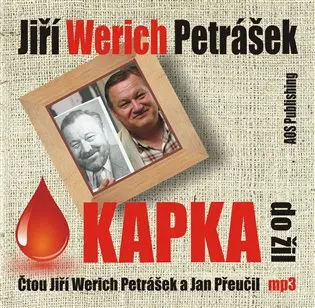 Kapka do žil -  (Čte Jiří Werich Petrášek a Jan Přeučil) (audiokniha) - Jiří Werich Petrášek