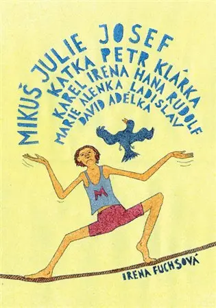 Mikuš Julie Josef Katka Petr Klárka Karel Irena Hana Rudolf Marie Alenka Ladislav David Ad - Irena Fuchsová