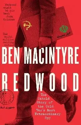 Redwood (The Untold Story of the Cold War's Most Extraordinary Spy) - Ben MacIntyre