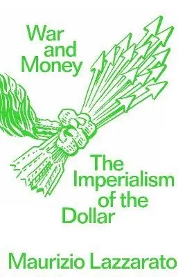 War and Money - Maurizio Lazzarato