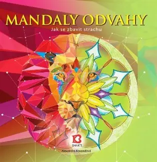 Mandaly odvahy - Jak se zbavit strachu