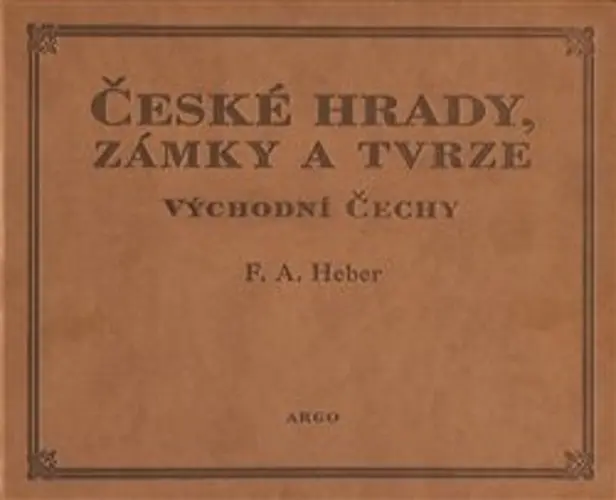 České hrady, zámky a tvrze V. - Franz Alexander Heber